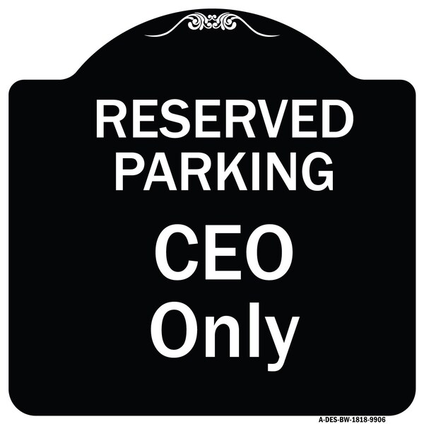 Signmission Designer Series-Reserved Parking Ceo Black & White Heavy-Gauge Aluminum, 18" x 18", BW-1818-9906 A-DES-BW-1818-9906 - main
